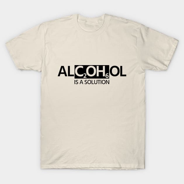 Funny Alcohol Is A Solution Scientist Chemist Cool Academic Student Gift T-Shirt by peter2art